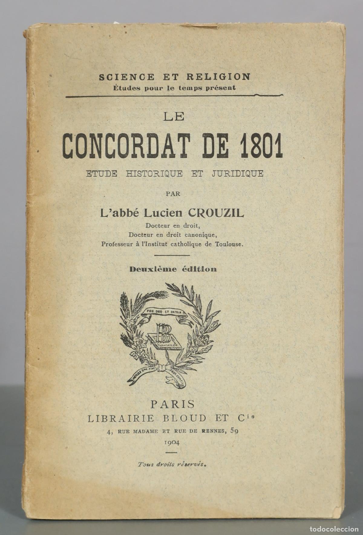 Libros antiguos: 1904 Le Concordat de 1801 - L'abb&eacute; Lucien Crouzil - Librairie Bloud et Cie