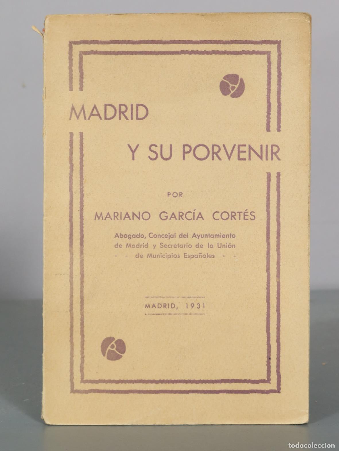 Libros antiguos: Madrid y su porvenir - Mariano Garc&iacute;a Cort&eacute;s
