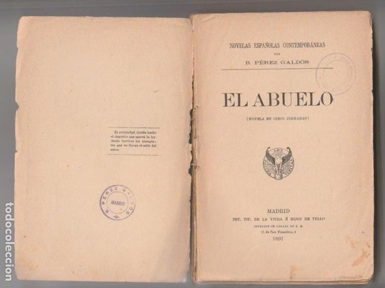 Livres anciens: El abuelo : (novela en cinco jornadas) / Benito P&eacute;rez Gald&oacute;s . 1&ordf; edici&oacute;n , 1897