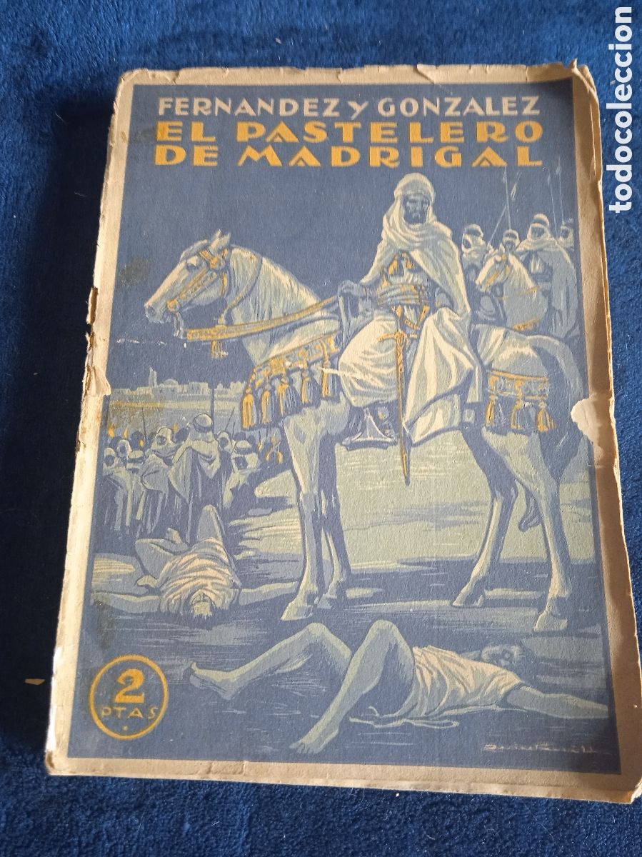 Libros antiguos: El pastelero de Madrigal / Manuel Fern&aacute;ndez y Gonz&aacute;lez -ED. ESTAMPA 1930