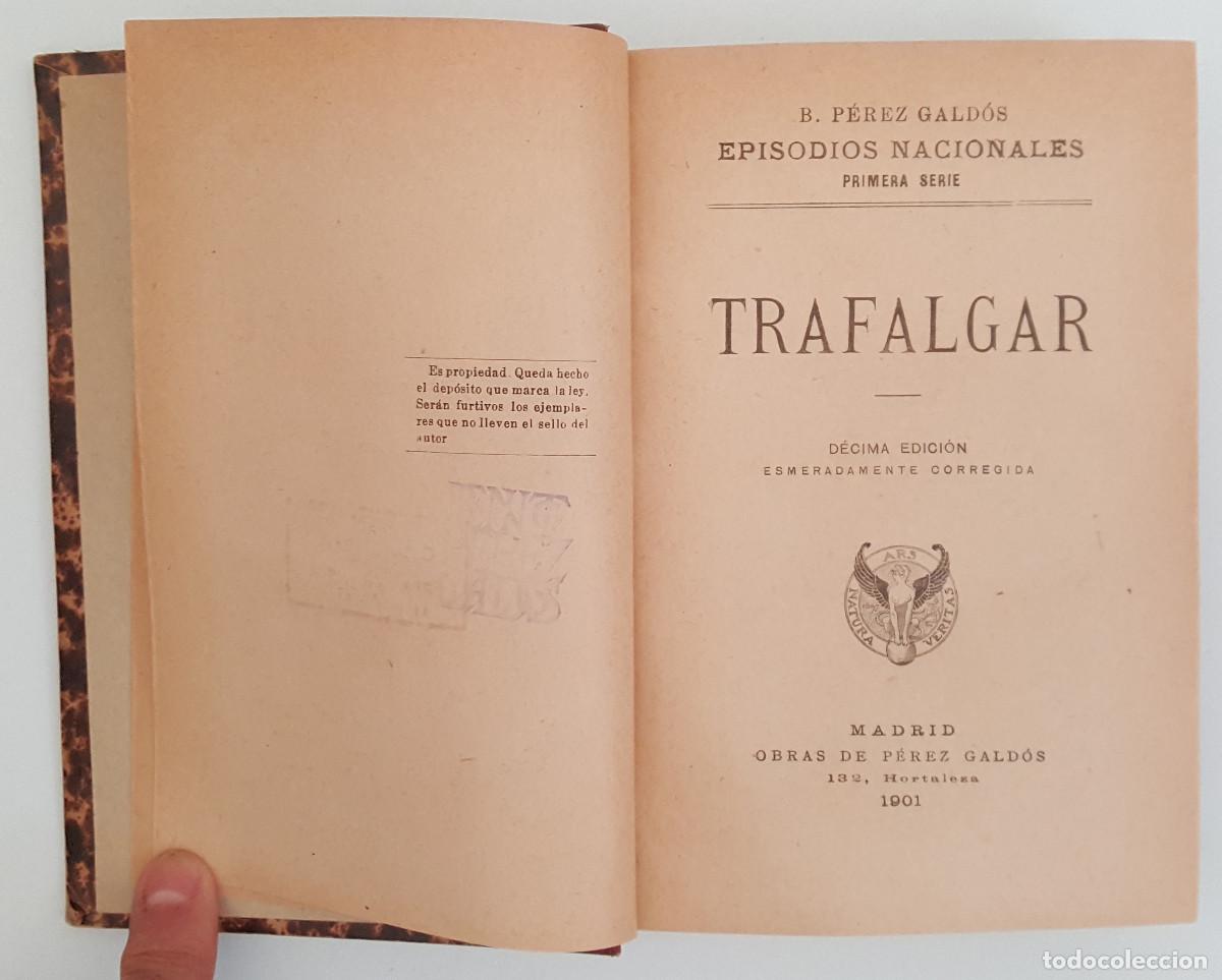 Libros antiguos: TRAFALGAR, EPISODIOS NACIONALES, BENITO P&Eacute;REZ GALDOS D&Eacute;CIMA EDICI&Oacute;N 1901 TAPA DURA