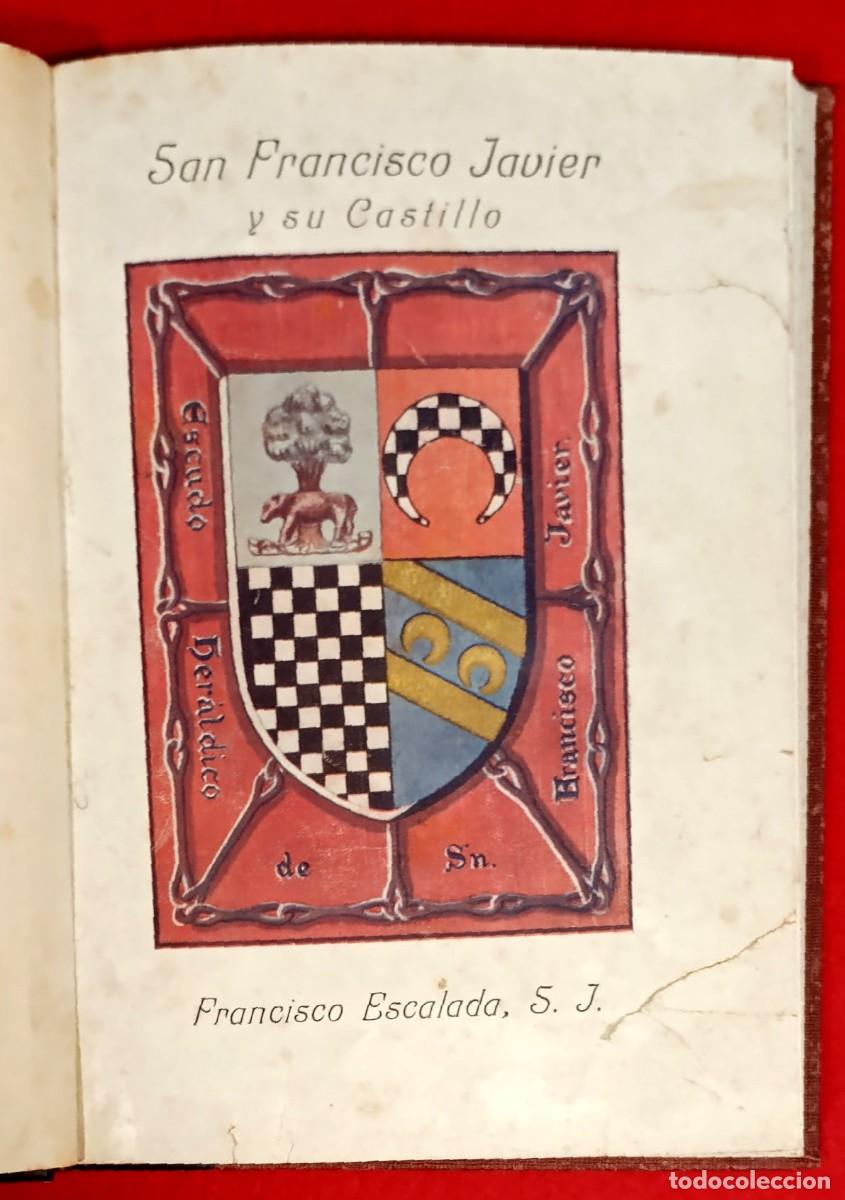Libros antiguos: San Francisco Javier y su Castillo - CASA EDITORIAL HUARTE Y CORONAS - Pamplona, 1917