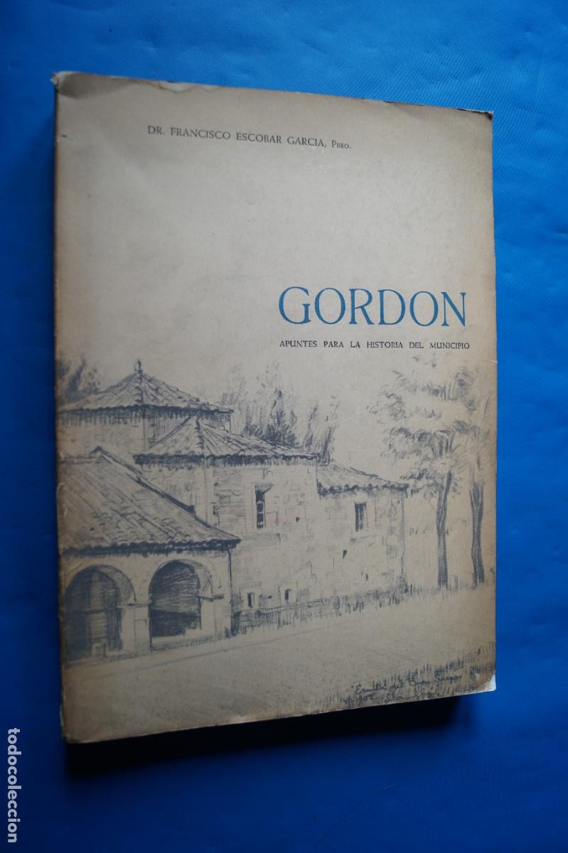 Libros antiguos: GORDON, APUNTES PARA LA HISTORIA DEL MUNICIPIO. FRANCISCO ESCOBAR
