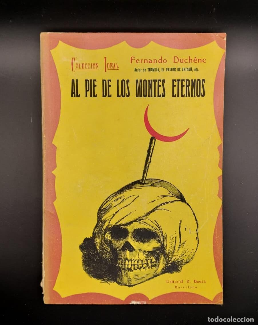 Libros antiguos: Al pie de los montes eternos. Fernando Duch&ecirc;ne. 1930
