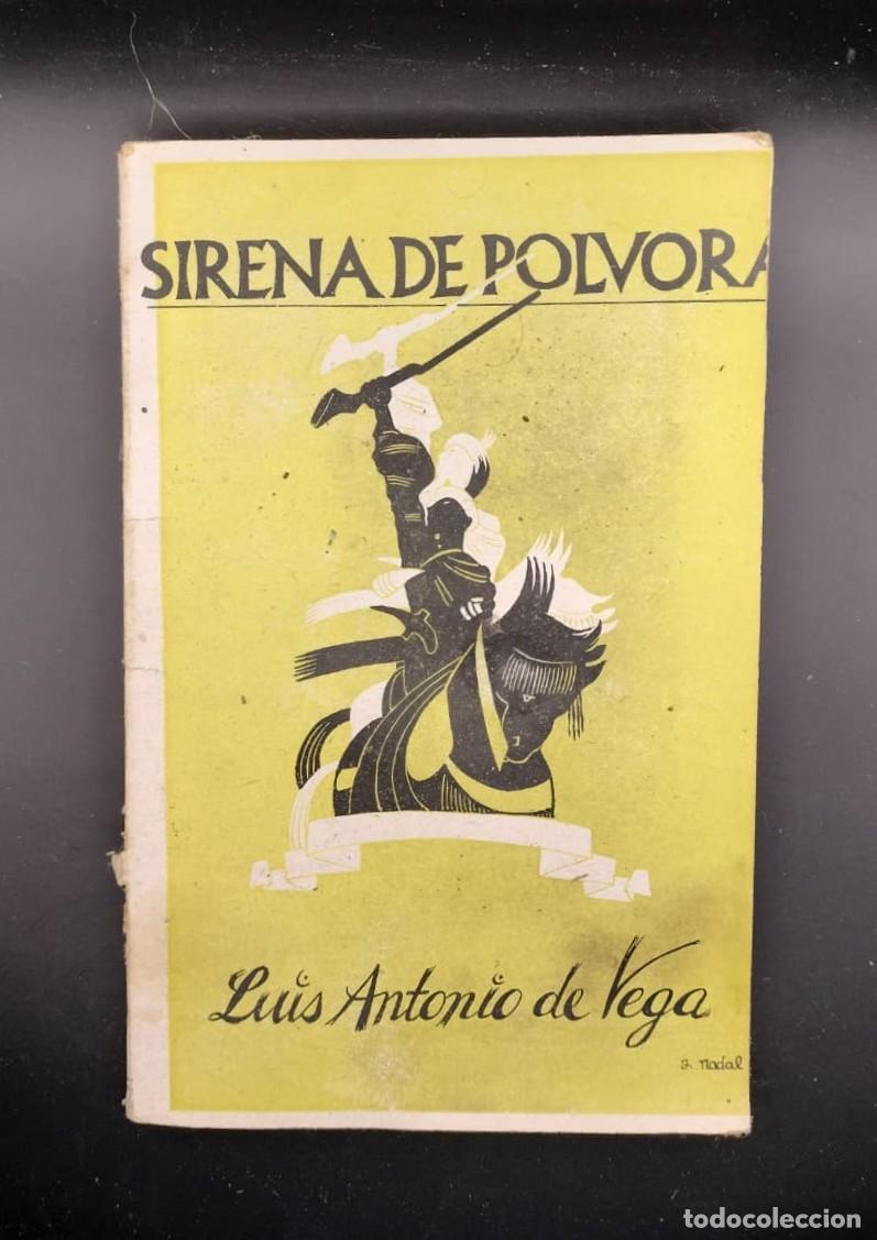 Libros antiguos: Sirena de Polvora. Luis Antonio de Vega. 1920