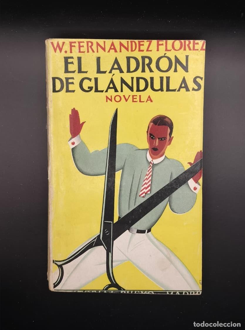 Libros antiguos: El Ladr&oacute;n de Gl&aacute;ndulas. W. Fernandez Florez. 1929