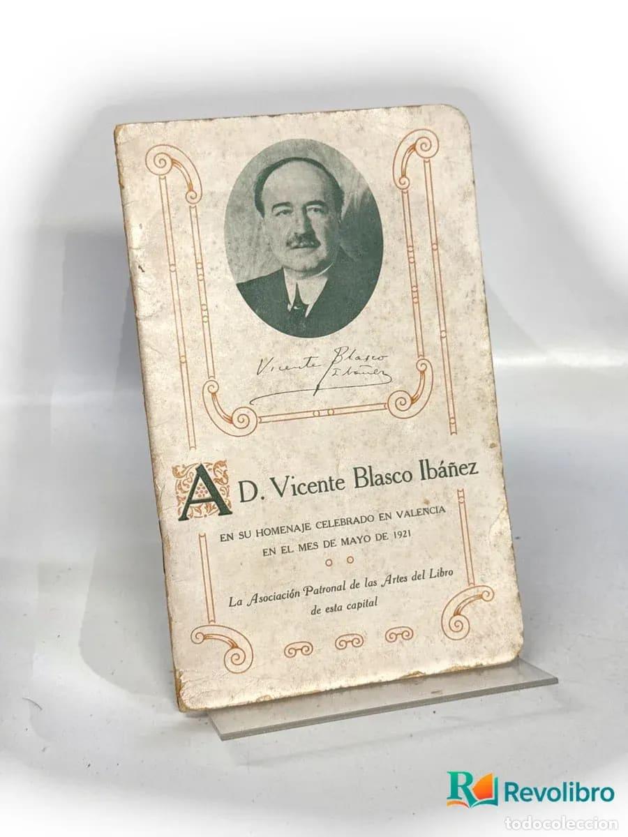 Libros antiguos: A D. Vicente Blasco Ib&aacute;&ntilde;ez en su homenaje celebrado en Valencia en el mes de mayo de 1921 - William