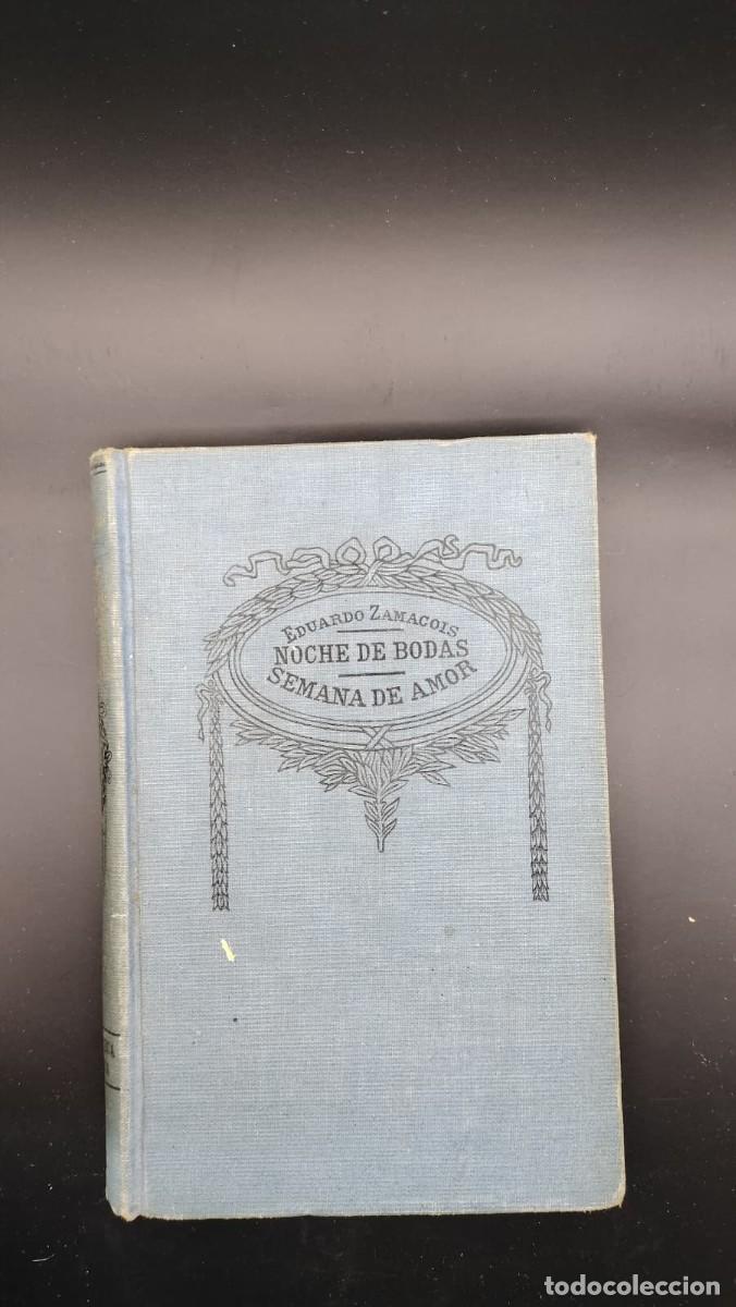 Libros antiguos: Noches de Bodas. Semana de amor. Eduardo Zamacois.