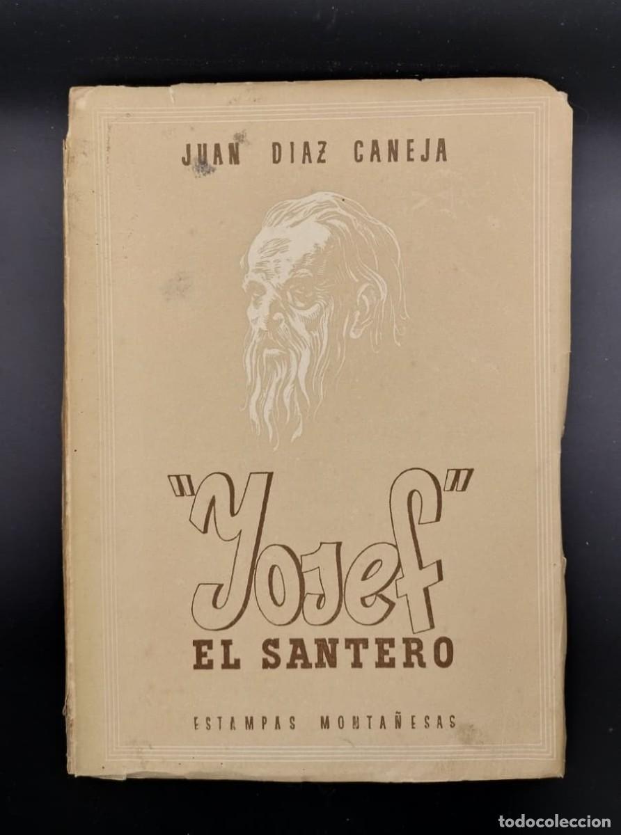 Libros antiguos: Yosef el Santero. Estampas monta&ntilde;esas. Juan D&iacute;az-Caneja. 1934