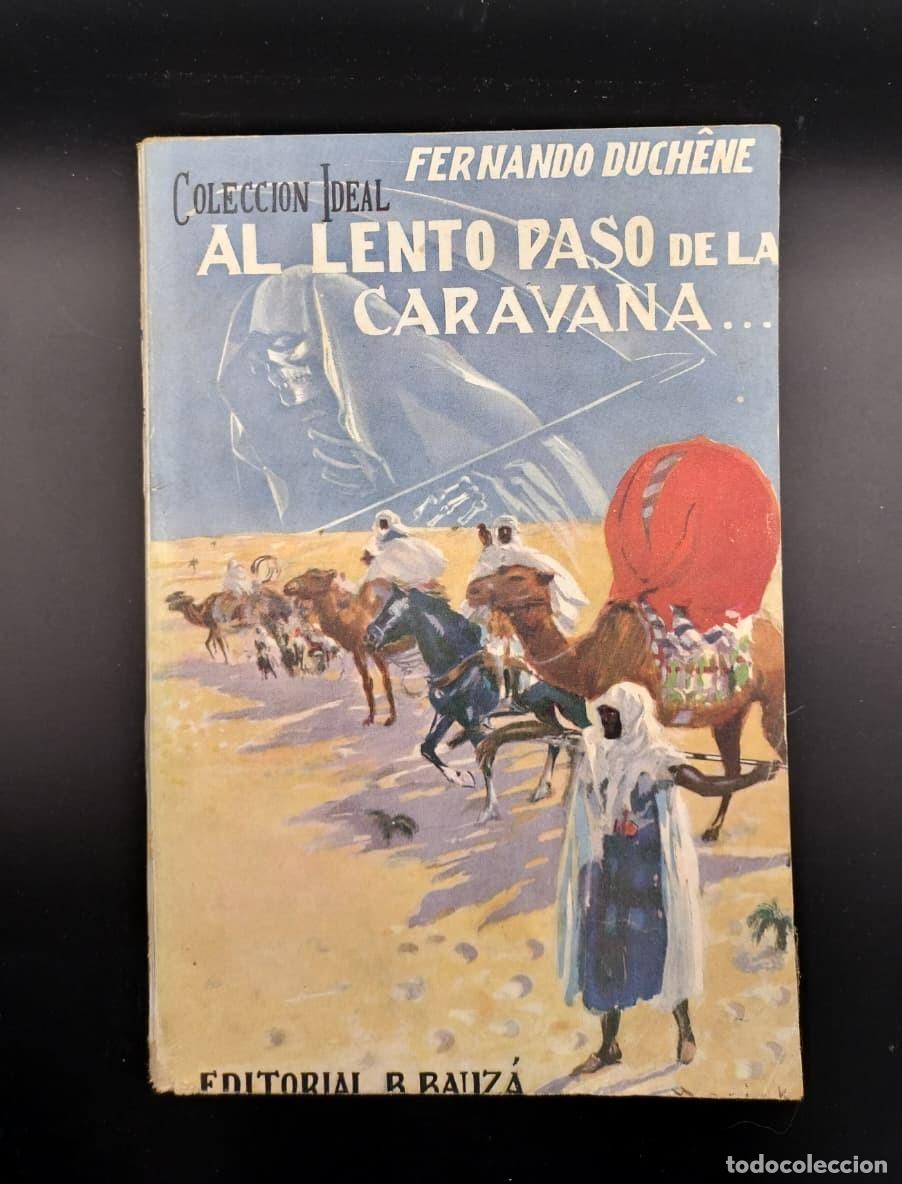 Libros antiguos: Al lento paso de la caravana. Colecci&oacute;n Ideal. Fernando Duch&ecirc;ne. 1930