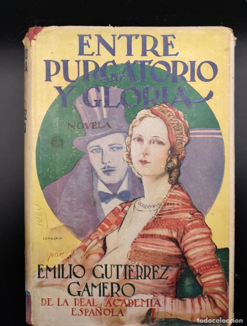 Libros antiguos: Entre purgatorio y gloria. Emilio Guti&eacute;rrez Gamero. 1931