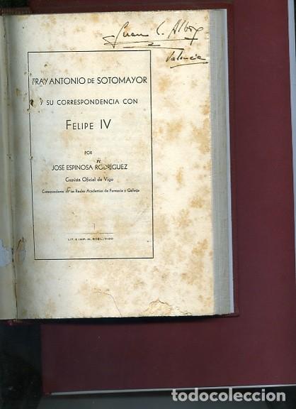 Libros antiguos: FRAY ANTONIO DE SOTOMAYOR Y SU CORRESPONDENCIA CON FELIPE IV 1944