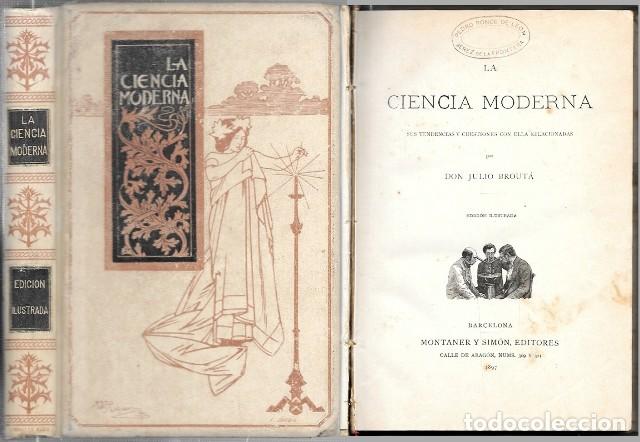 Libros antiguos: LA CIENCIA MODERNA, SUS TENDENCIAS Y CUESTIONES CON ELLA RELACIONADAS - BROUTA, JULIO - A-MOySI-150