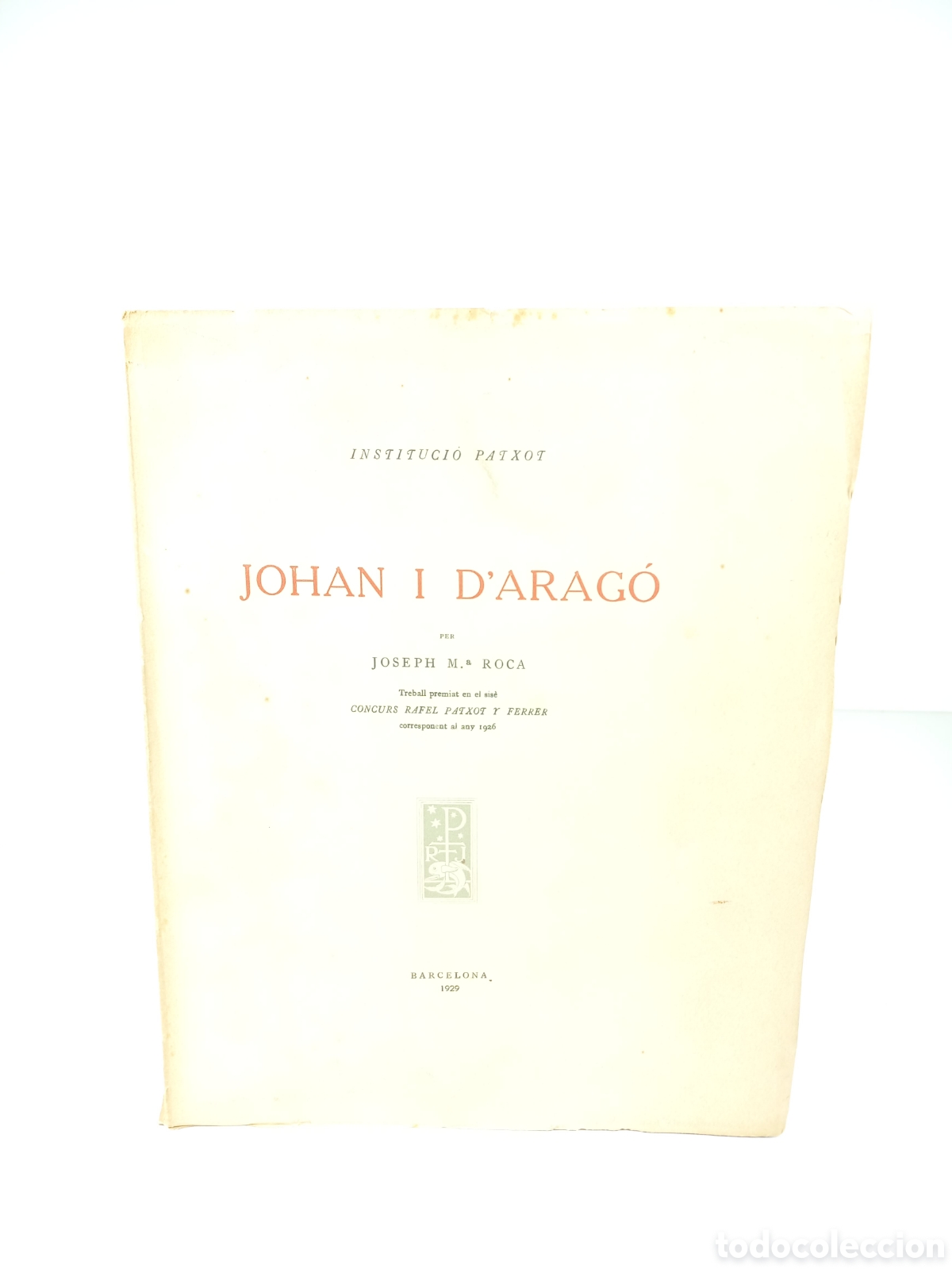 Libros antiguos: Johan I d'Arag&oacute;. Josep Maria Roca. Instituci&oacute; Patxot, 1929. Limitada. Catal&aacute;n.