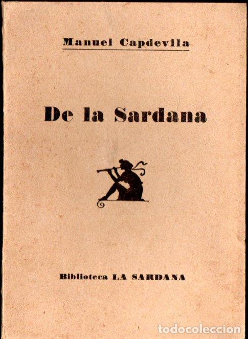 Libros antiguos: MANUEL CAPDEVILA : DE LA SARDANA (1925)