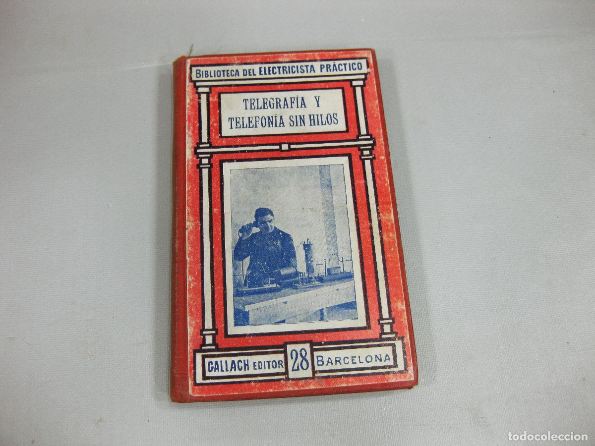 Libros antiguos: BIBLIOTECA DEL ELECTRICISTA PR&Aacute;CTICO. TELEGRAF&Iacute;A Y TELEFON&Iacute;A SIN HILOS. SA