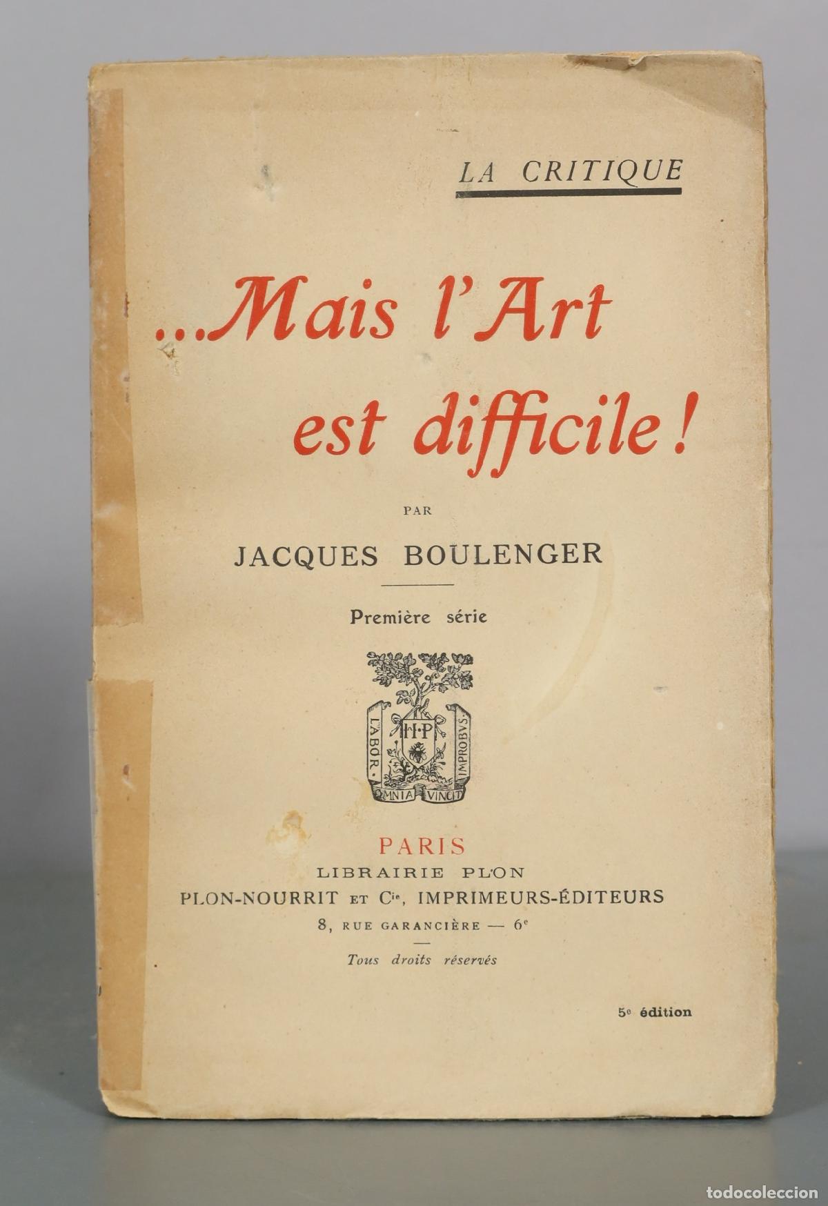 Libros antiguos: Mais l Art est difficile - Jacques Boulenger - Librairie Plon