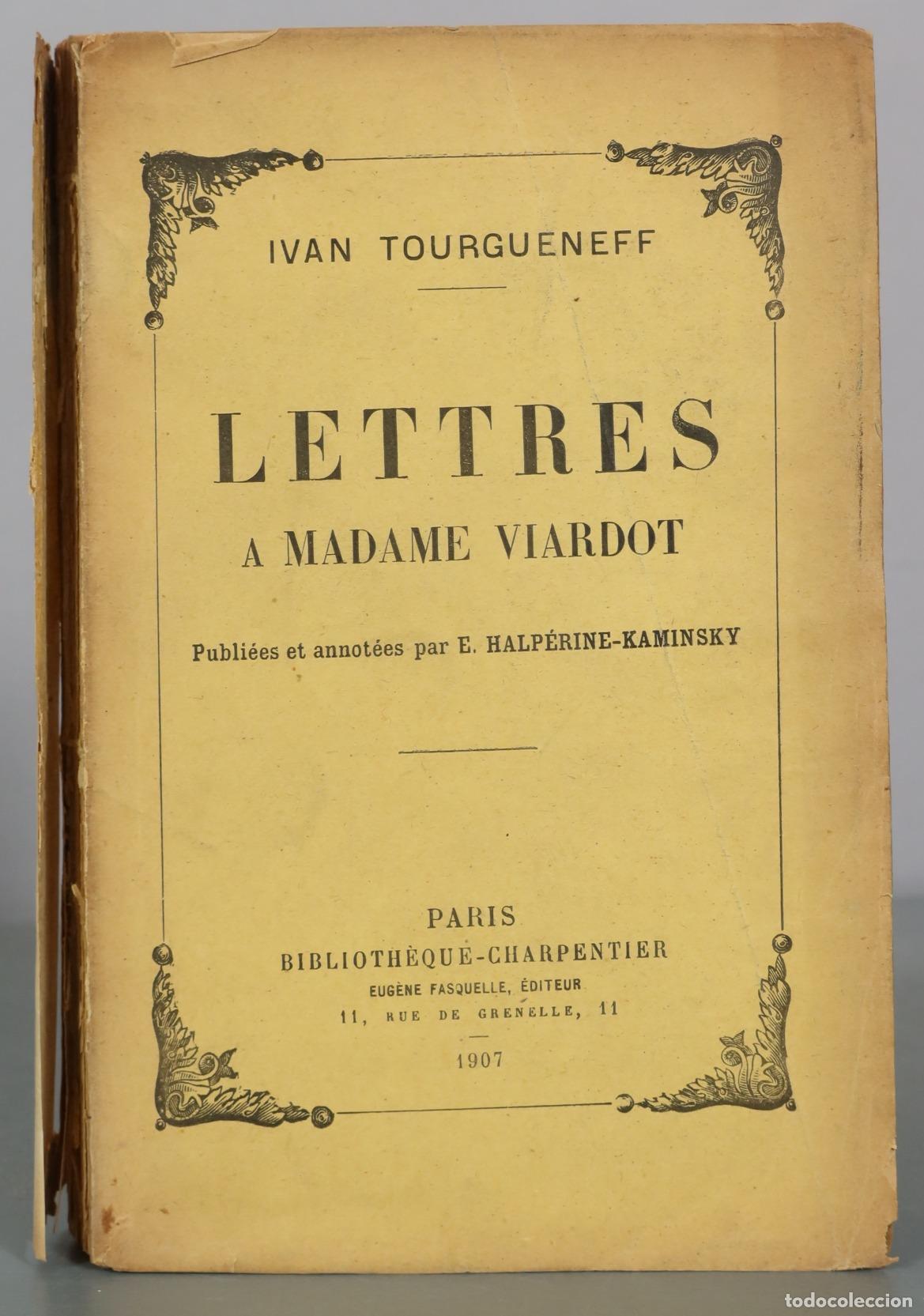 Libros antiguos: 1907 Lettres &agrave; Madame Viardot - Ivan Tourgueneff - Biblioth&egrave;que-Charpentier