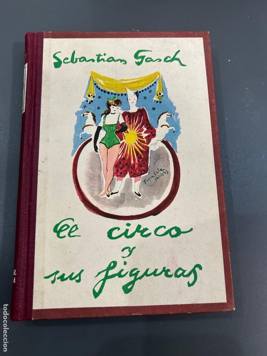 Libros antiguos: EL CIRCO Y SUS FIGURAS. SEBASTI&Aacute;N GASCH. ILUSTRACIONES GRAU SALA Y OTROS.