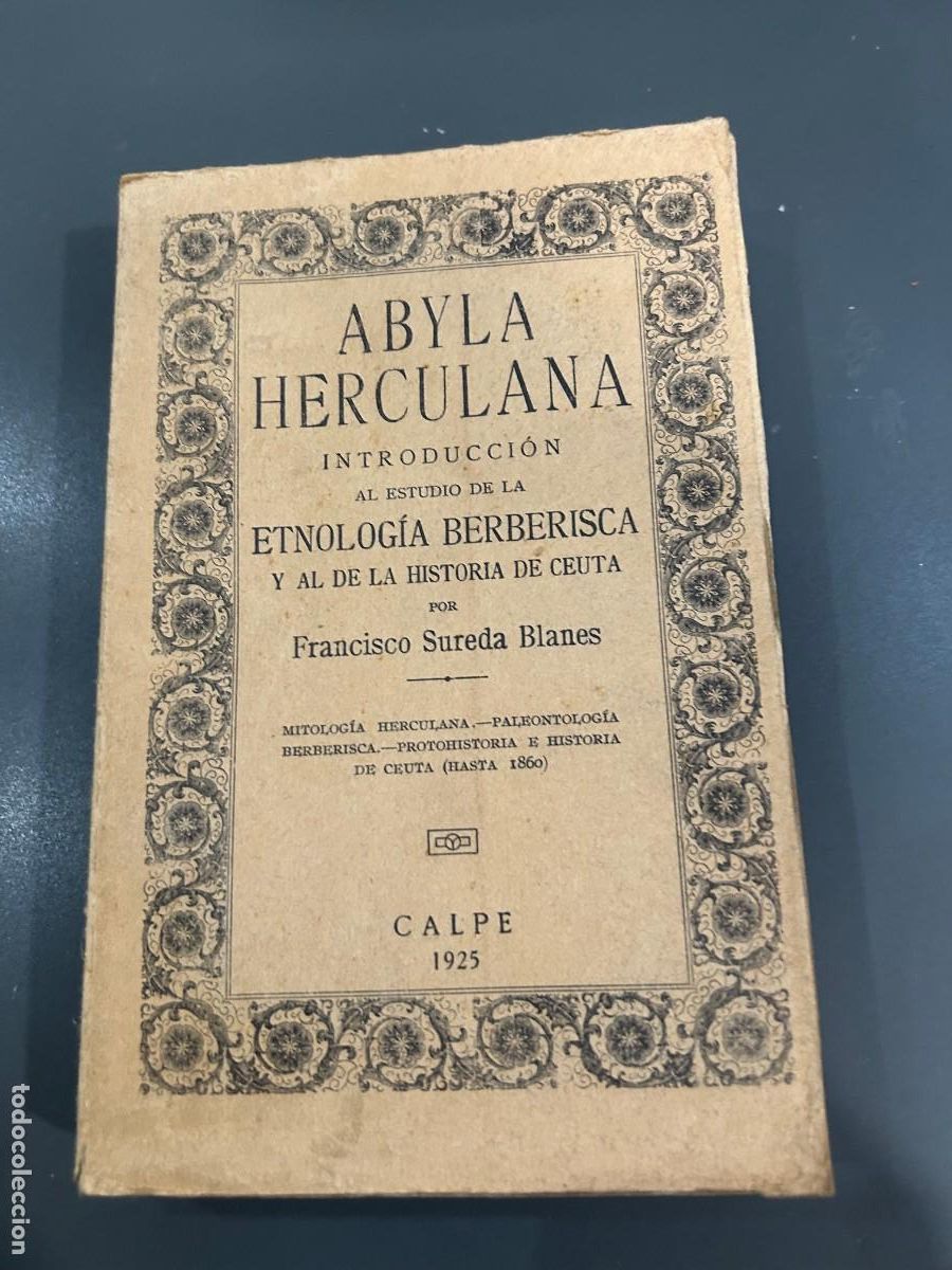 Libros antiguos: ABYLA HERCULANA. FRANCISCO SUREDA BLANES. HISTORIA DE CEUTA Y ETNOLOGIA BERBERISCA. 1920.