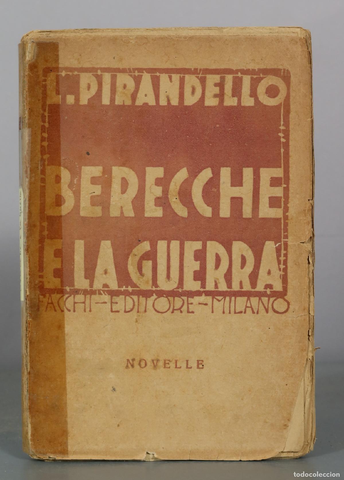 Libros antiguos: Berecche e la guerra - L. Pirandello - Facchi Editore 1919