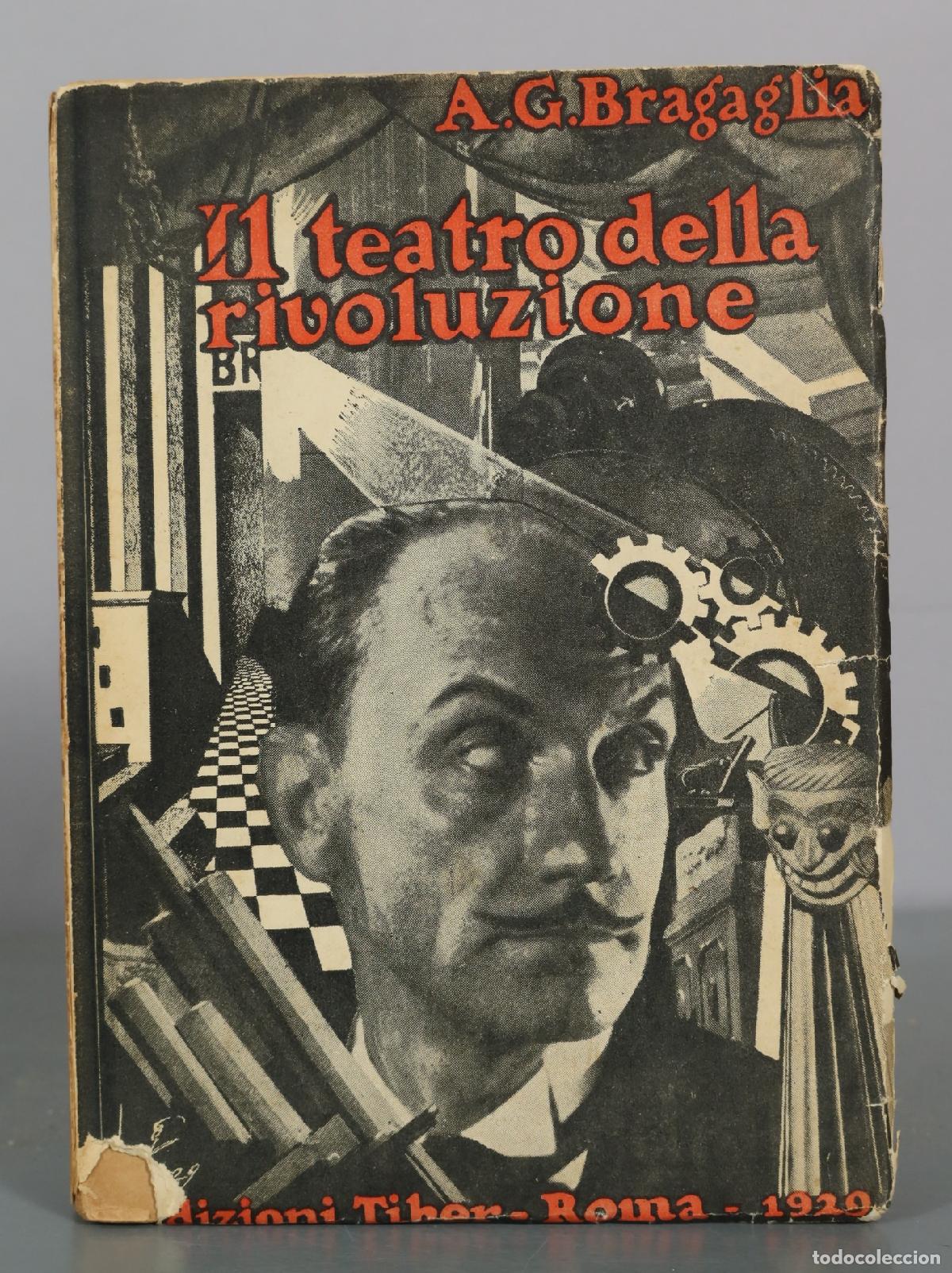 Libros antiguos: Il teatro della rivoluzione - A. G. Bragaglia - Edizioni Tiber