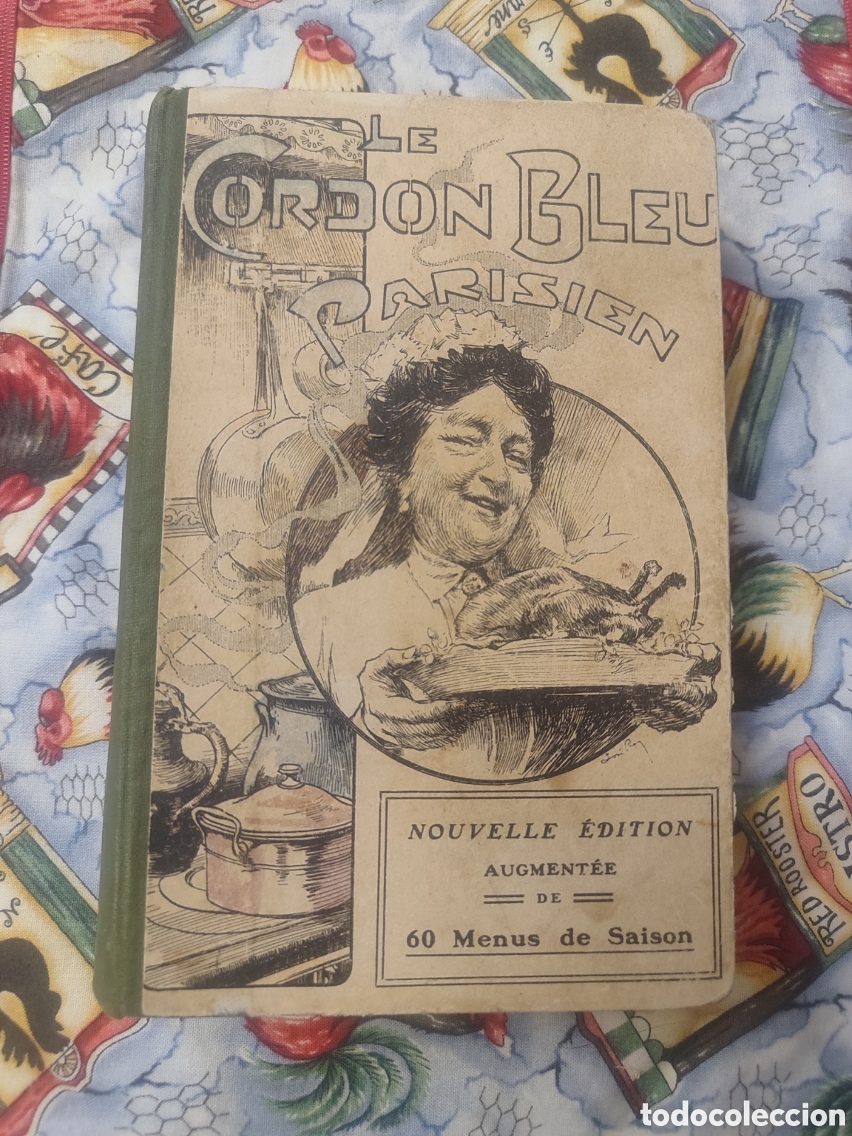 Libros antiguos: Libro antiguo cocina francesa &rdquo; Le cord&oacute;n bleu parisi&eacute;n&rdquo; 1900-1920
