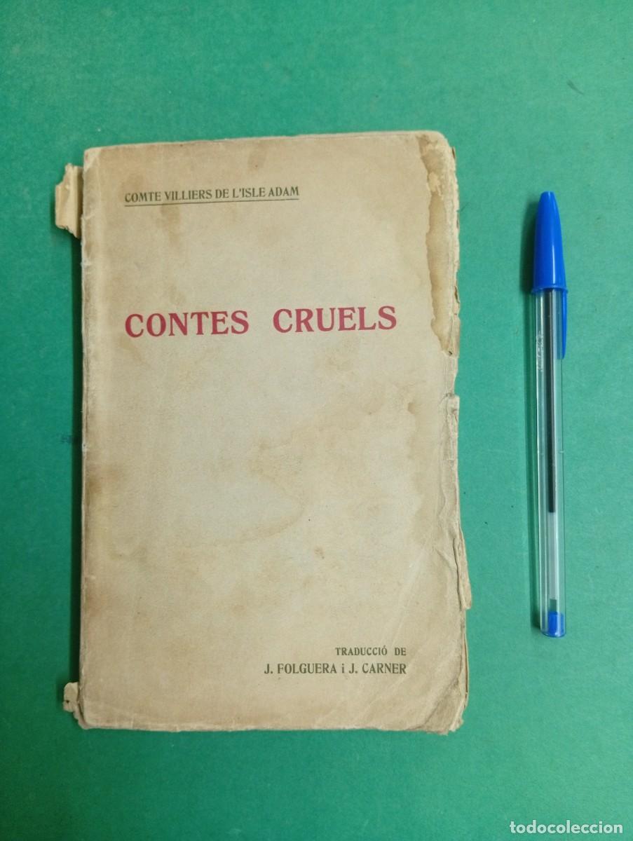 Libros antiguos: Antiguo libro Contes Cruels. Comte Villiers De L&acute;Isle Adam. Edit. Catalana. Catal&agrave;.