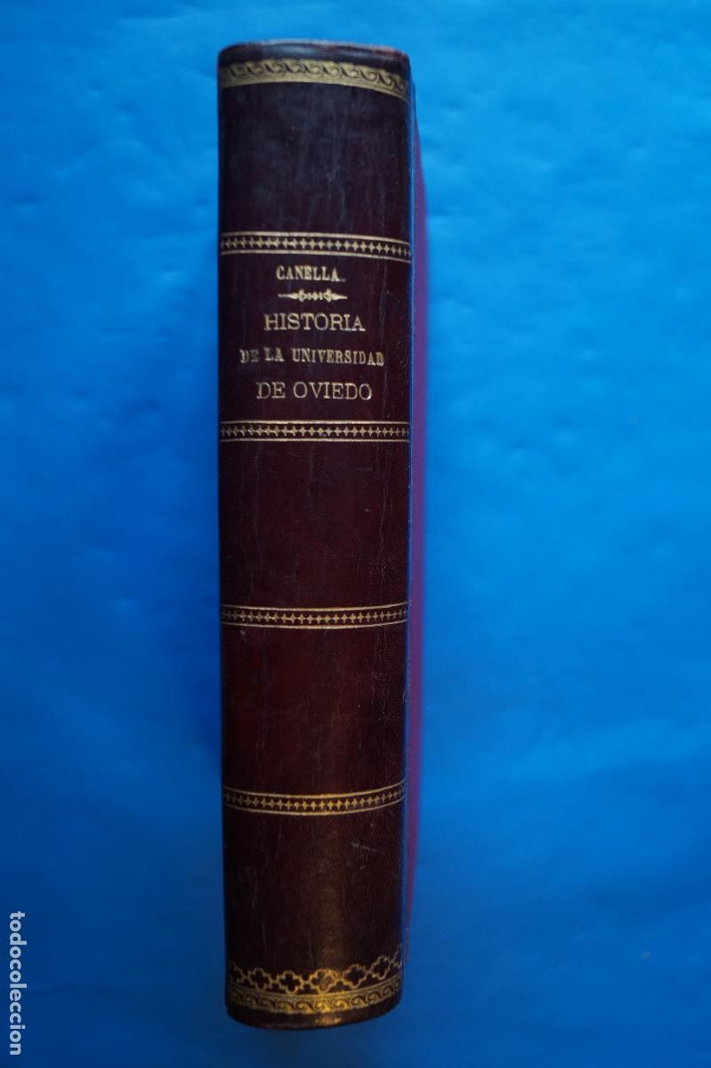 Libros antiguos: HISTORIA DE LA UNIVERSIDAD DE OVIEDO. FERMIN CANELLA Y SECADES. 1903