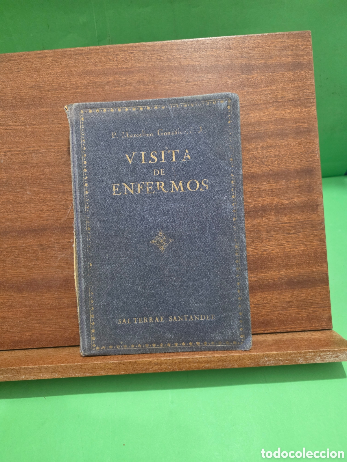 Libros antiguos: ANTIGUO LIBRO...1927...&rdquo;&rdquo;VISITA DE ENFERMOS Y ASISTENCIA DE MORIBUNDOS&rdquo;&rdquo;..P. MARCELINO GONZ&Aacute;LEZ, S.J