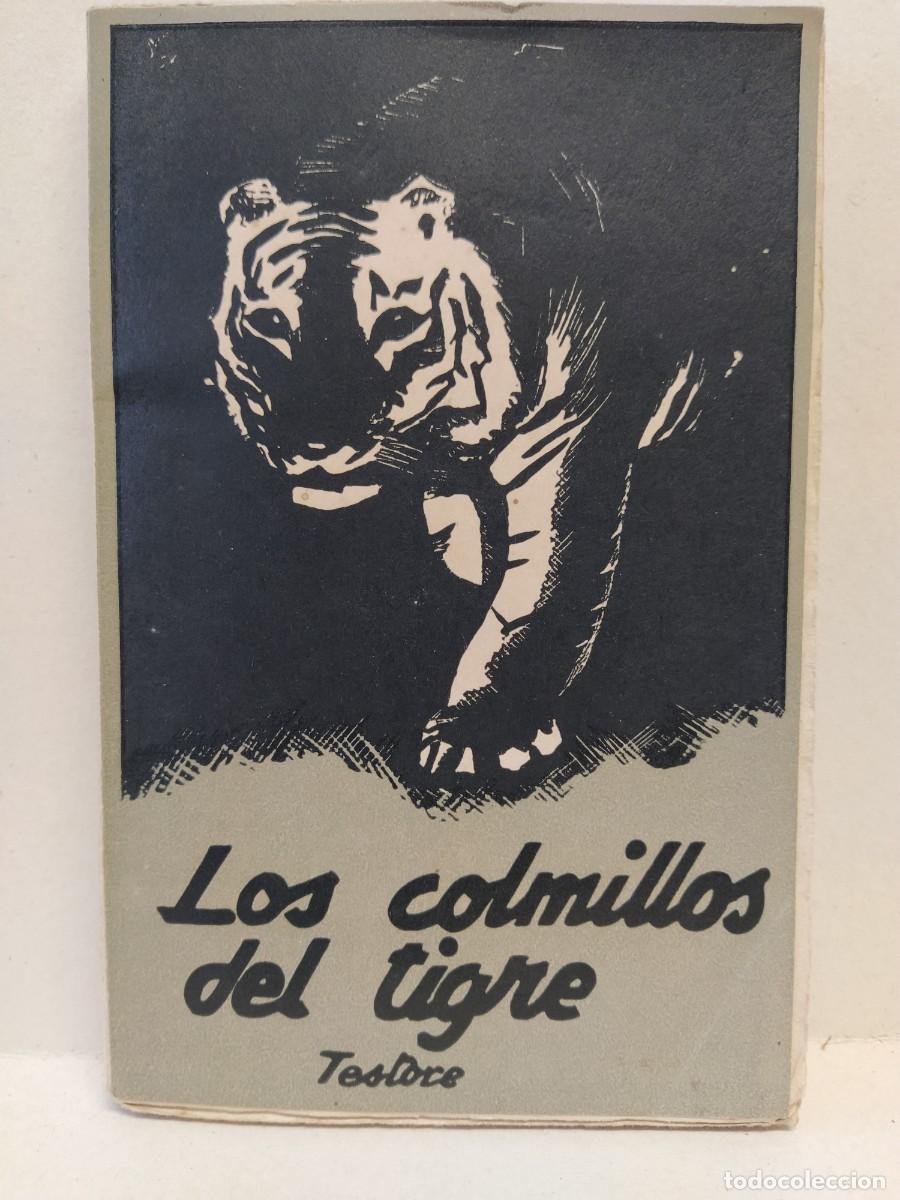 Libros antiguos: Celestino Testore - Los colmillos del tigre