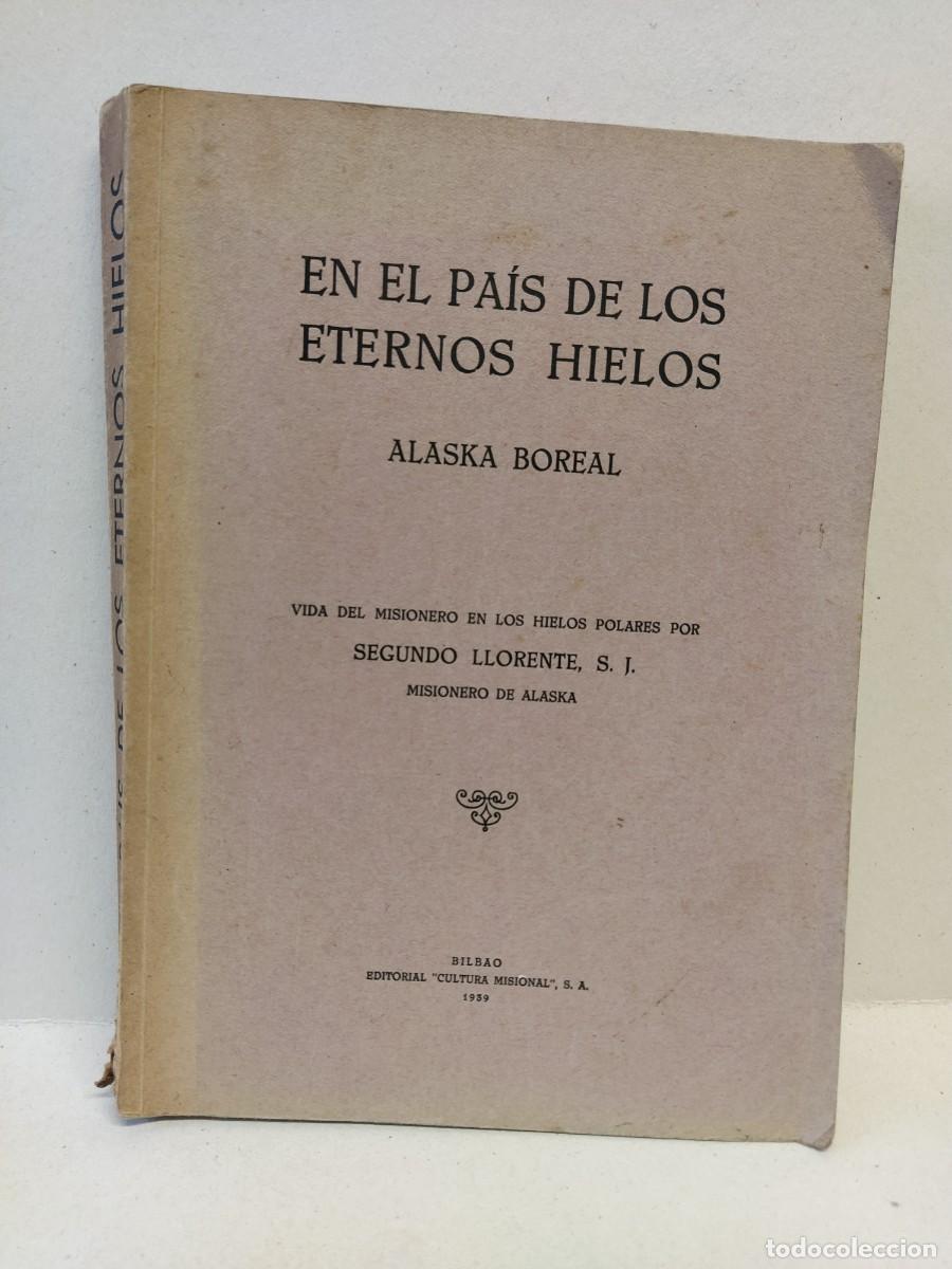 Libros antiguos: Alaska Boreal - En el pa&iacute;s de los eternos hielos