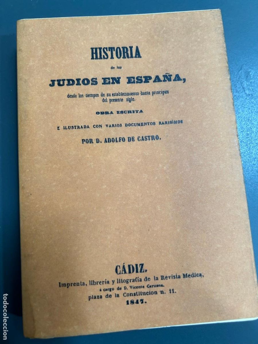 Old books: HISTORIA DE LOS JUDIOS EN ESPA&Ntilde;A. ADOLFO DE CASTRO. CADIZ 1847. FACSIMIL.