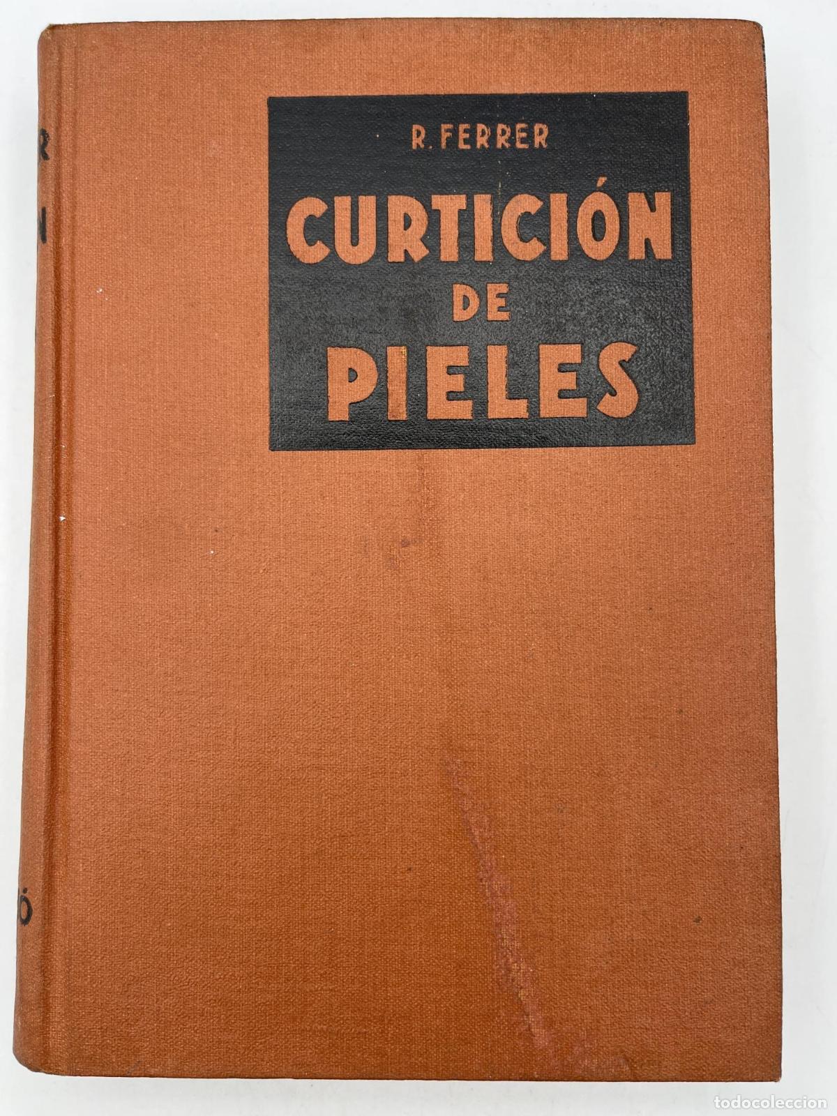 Libros antiguos: Curtici&oacute;n de Pieles - Ricardo Ferrer