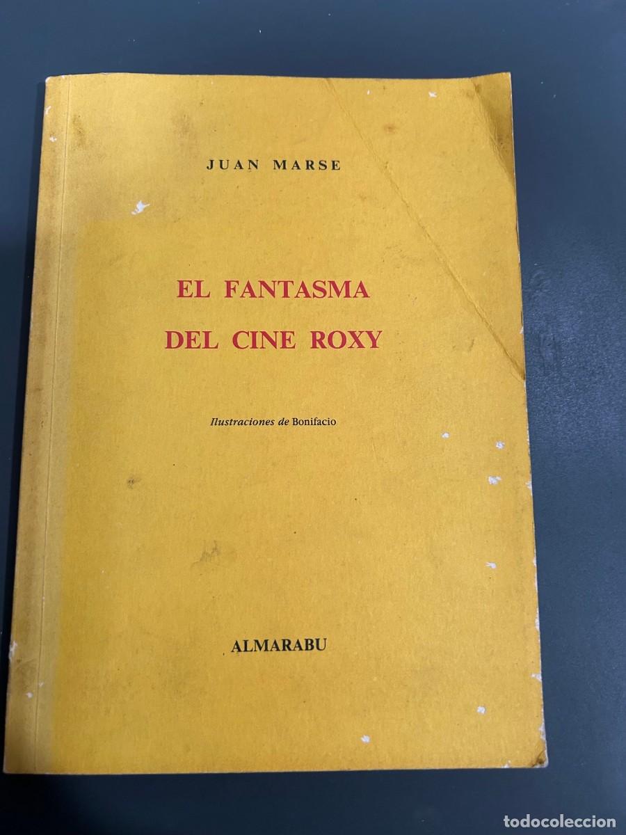 Libros antiguos: EL FANTASMA DEL CINE ROXI. JUAN MARSE. 1&ordf; EDICI&Oacute;N. ILUSTRA BONIFACIO
