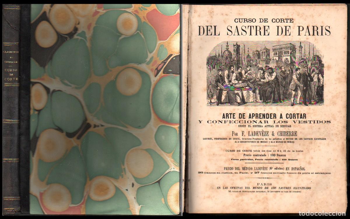 Libros antiguos: CURSO DE CORTE DEL SASTRE DE PARIS ARTE DE APRENDER A CORTAR Y CONFECCIONAR LOS VESTIDOS - A-MOD-487