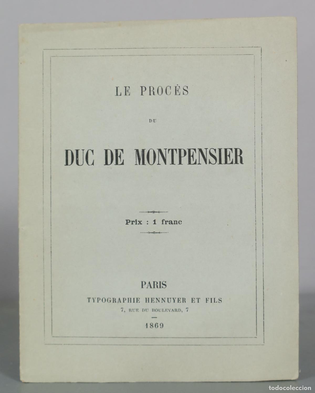 Libros antiguos: Le Proc&egrave;s du Duc de Montpensier - Typographie Hennuyer et Fils