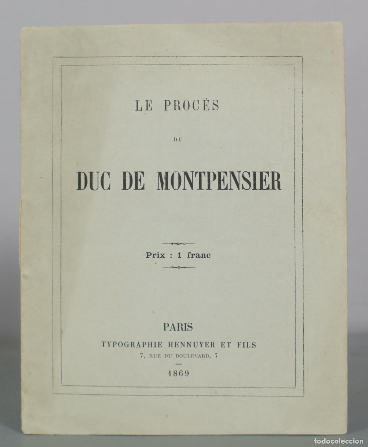 Libros antiguos: Le Proc&egrave;s du Duc de Montpensier - Typographie Hennuyer et Fils