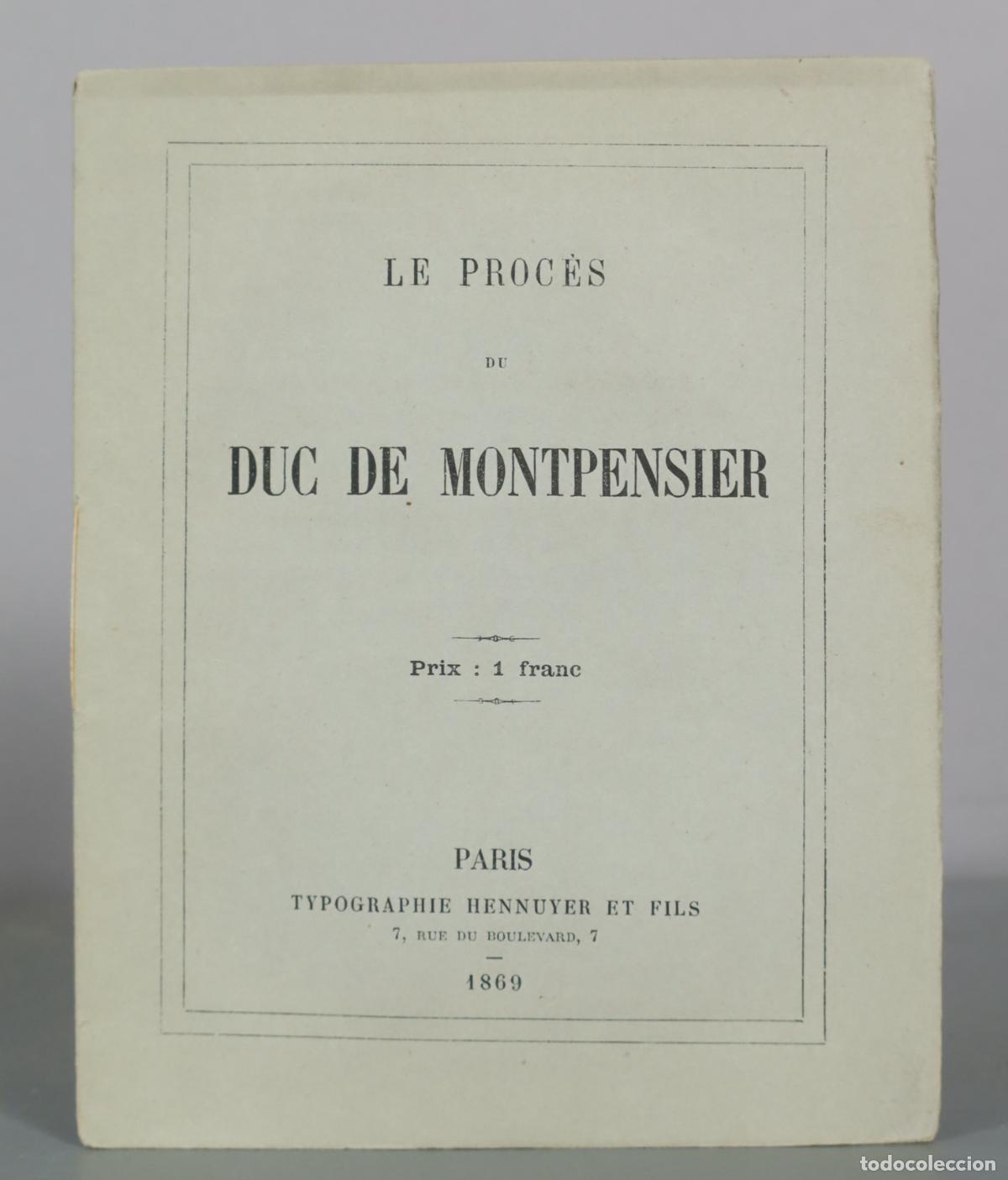 Libros antiguos: Le Proc&egrave;s du Duc de Montpensier - Typographie Hennuyer et Fils