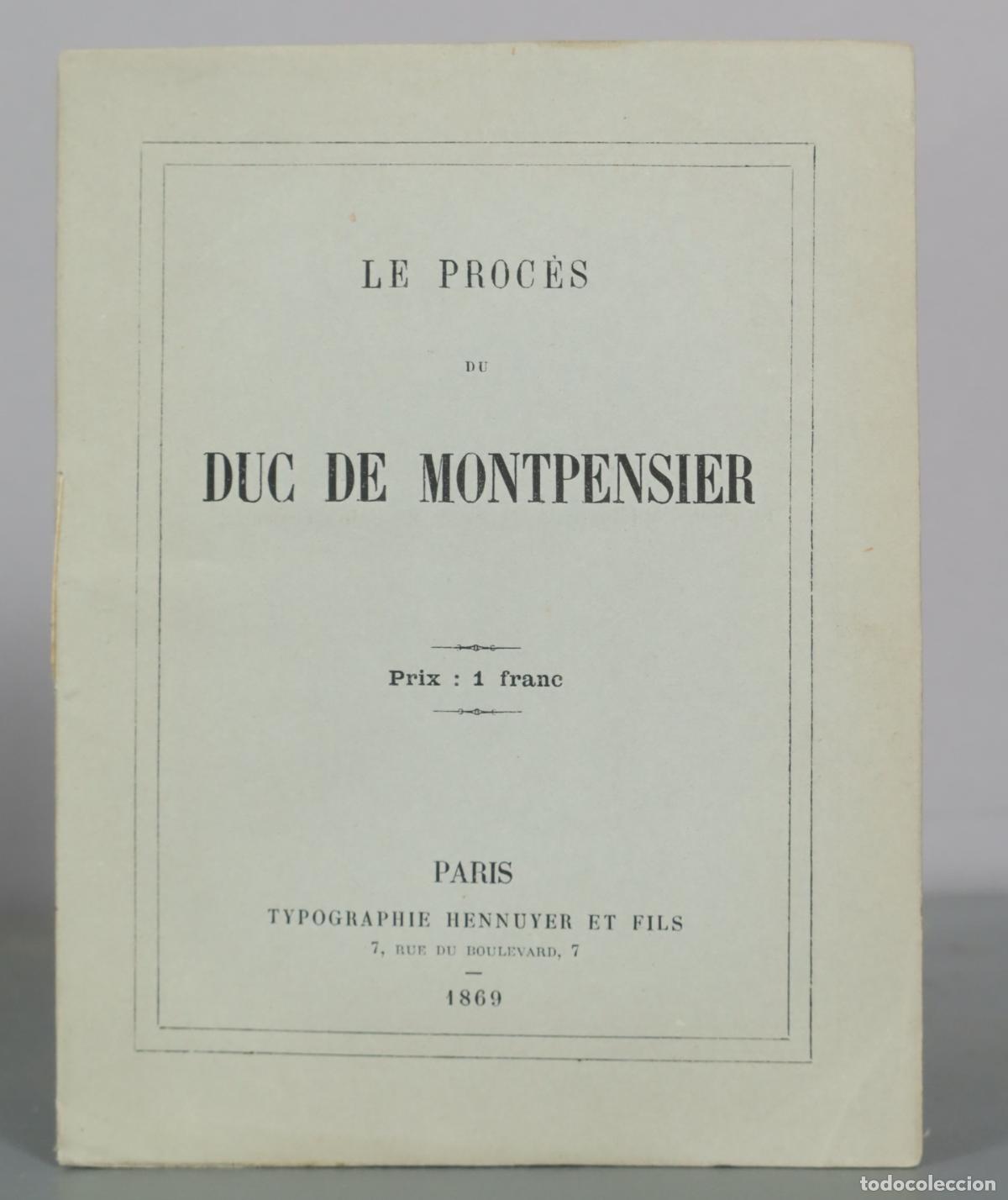 Libros antiguos: Le Proc&egrave;s du Duc de Montpensier - Typographie Hennuyer et Fils