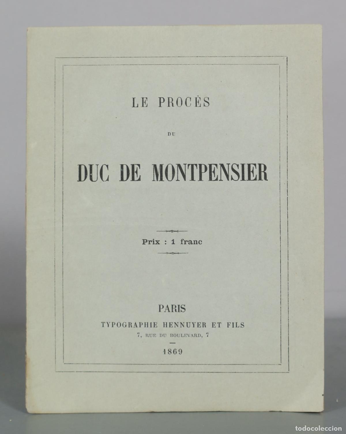 Libros antiguos: Le Proc&egrave;s du Duc de Montpensier - Typographie Hennuyer et Fils