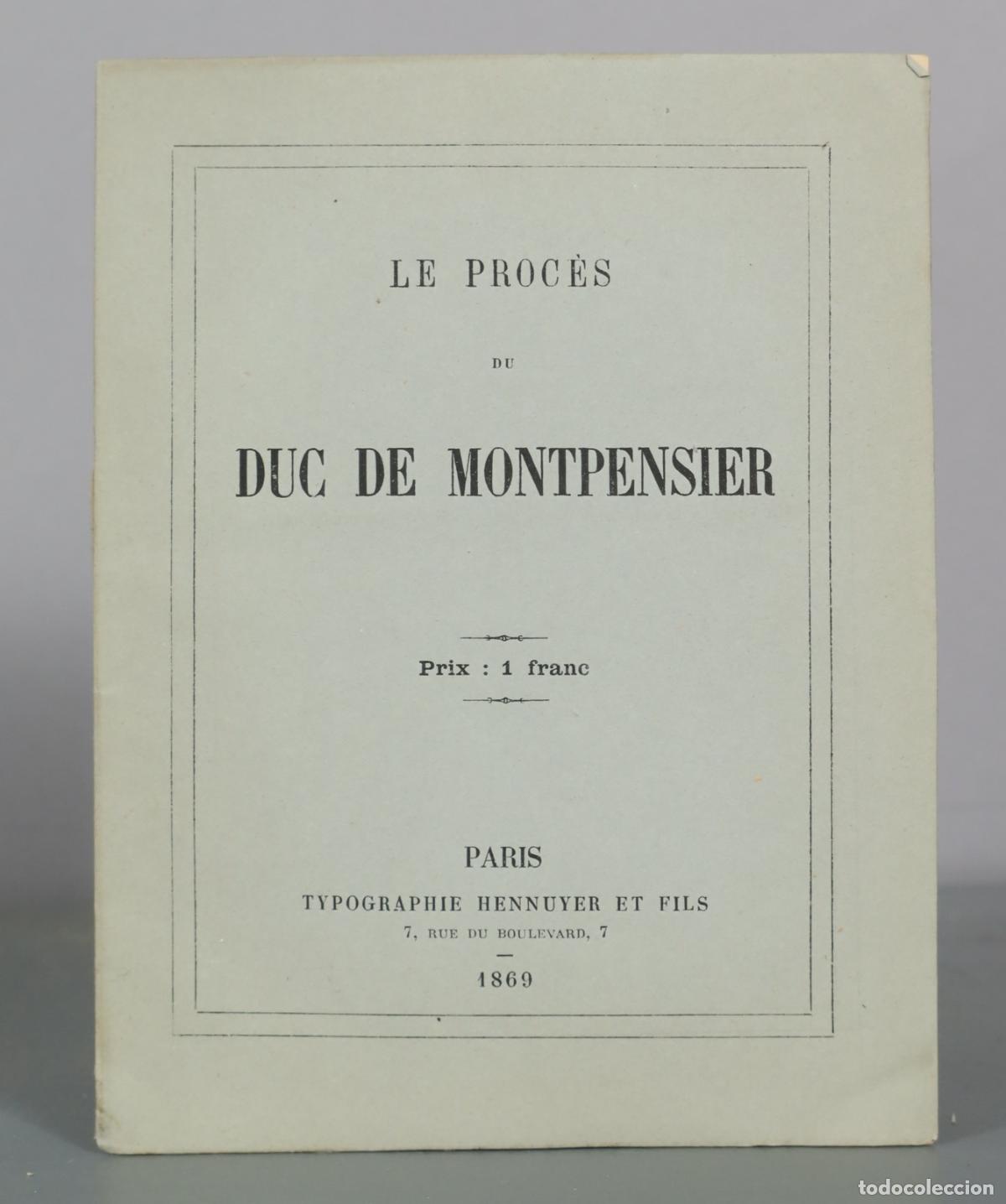Libros antiguos: Le Proc&egrave;s du Duc de Montpensier - Typographie Hennuyer et Fils