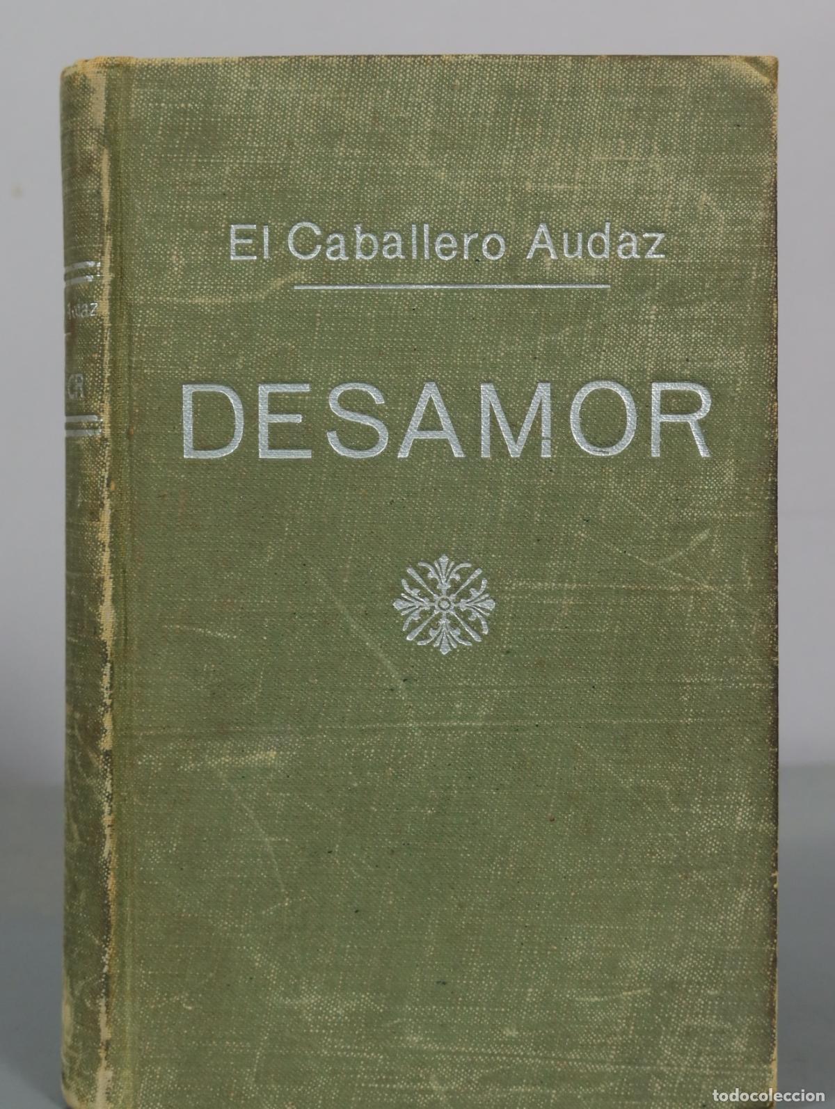 Libros antiguos: Desamor - El Caballero Audaz