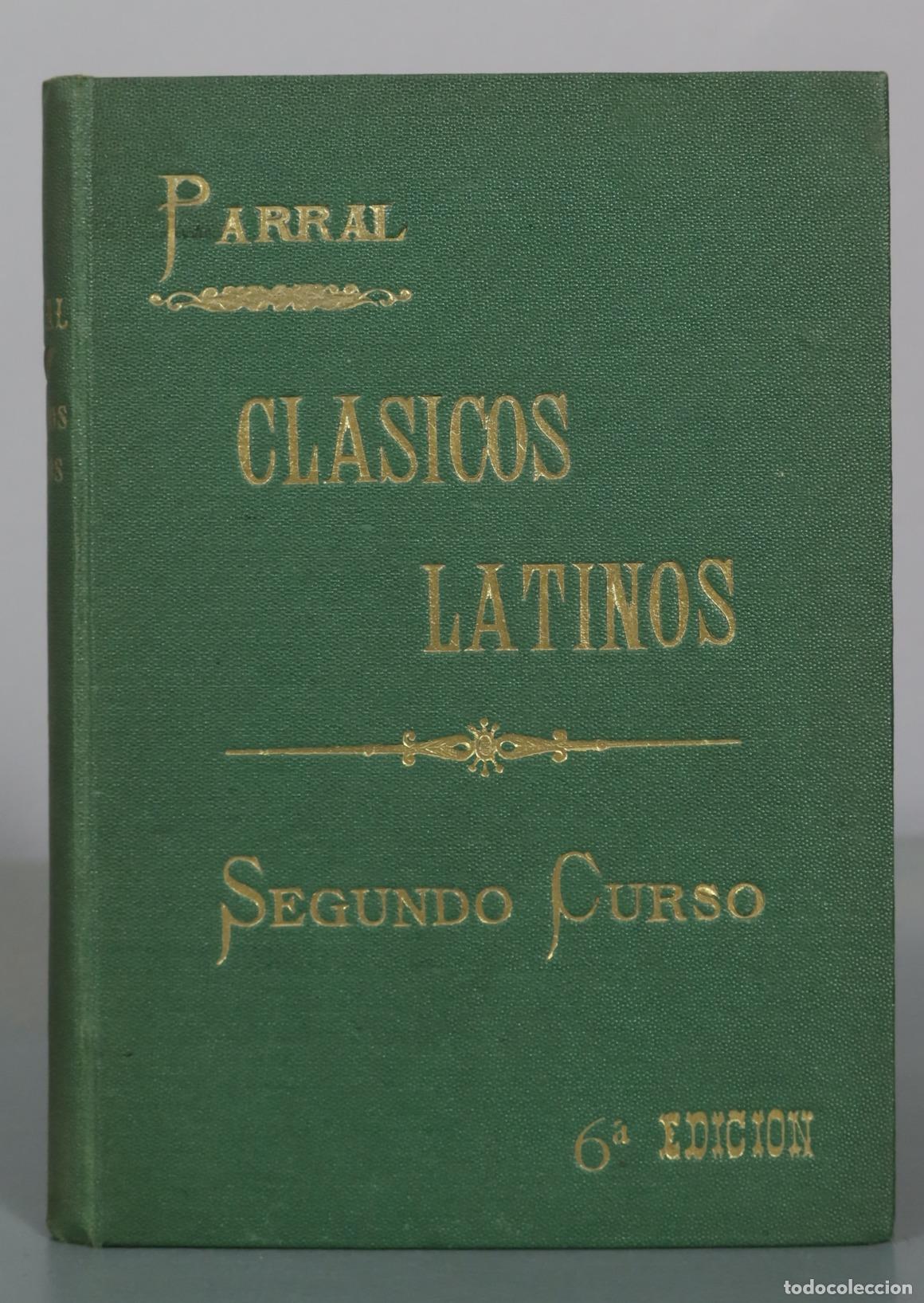 Libros antiguos: Colecci&oacute;n de piezas escogidas de los cl&aacute;sicos latinos - Luis Parral Crist&oacute;bal - Sexta edici&oacute;n -
