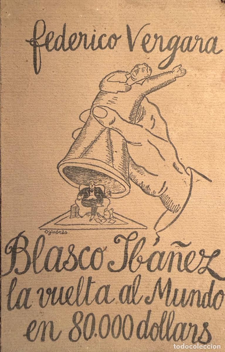 Libros antiguos: LIBRO LA VUELTA AL MUNDO 80000 DOLLARS. BLACO IBA&Ntilde;EZ, 1924