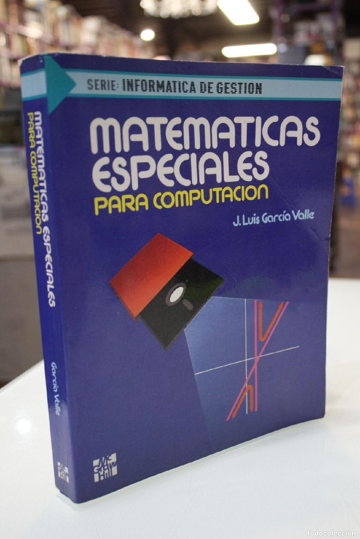 Libros antiguos: Matem&aacute;ticas especiales para computaci&oacute;n - Jos&eacute; Luis Garc&iacute;a Valle