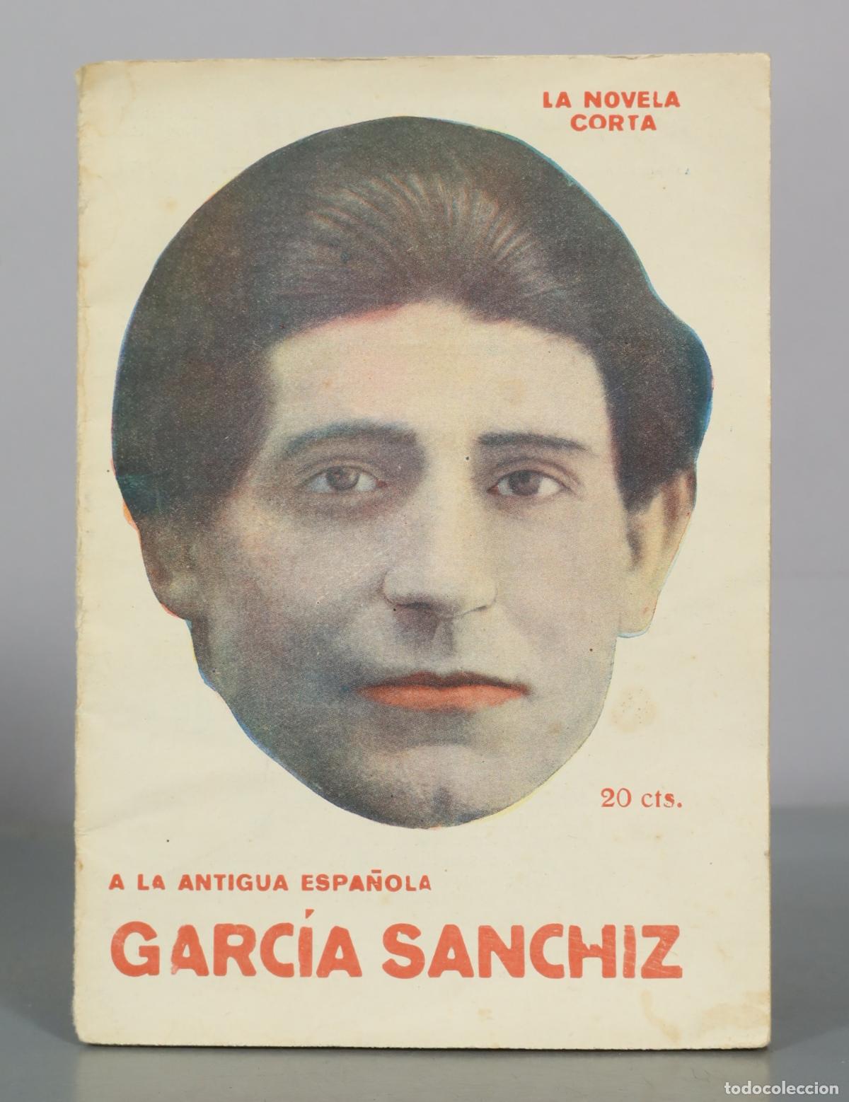 Libros antiguos: A la antigua espa&ntilde;ola - Garc&iacute;a Sanchiz - La Novela Corta