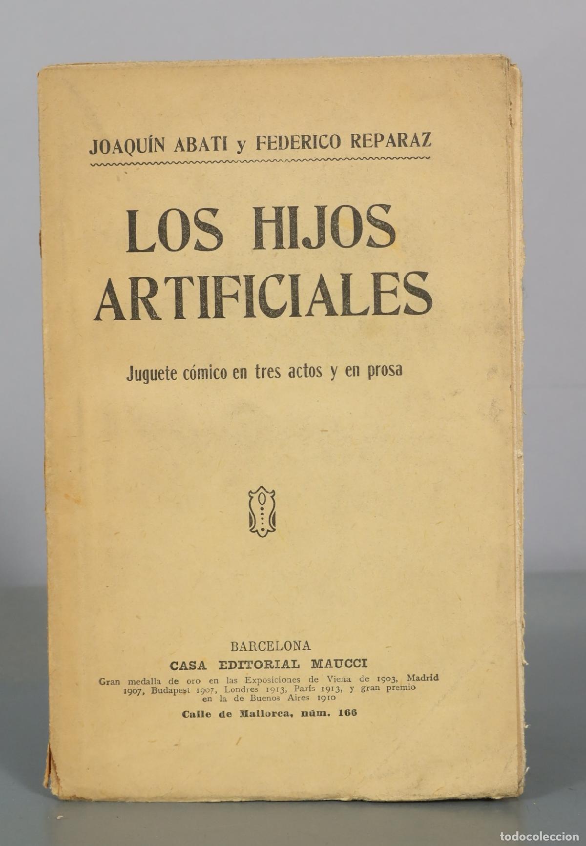 Libros antiguos: Los Hijos Artificiales - Joaqu&iacute;n Abati, Federico Reparaz - Casa Editorial Maucci