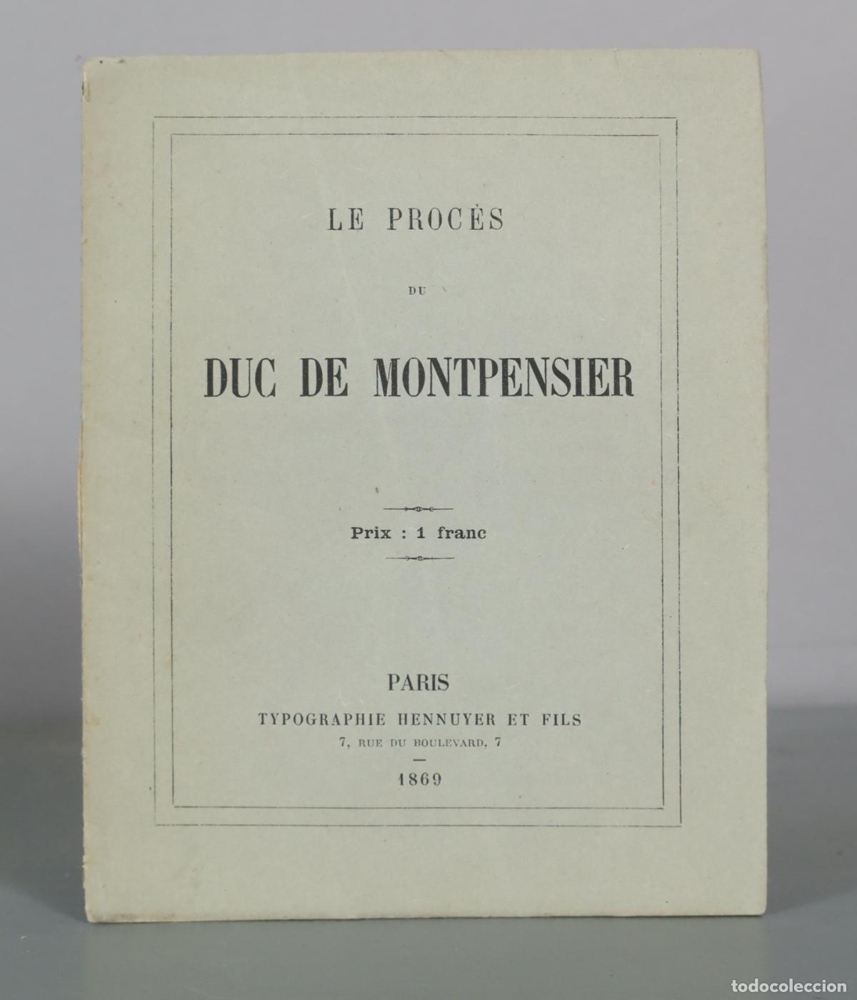 Libros antiguos: Le Proc&egrave;s du Duc de Montpensier - Typographie Hennuyer et Fils