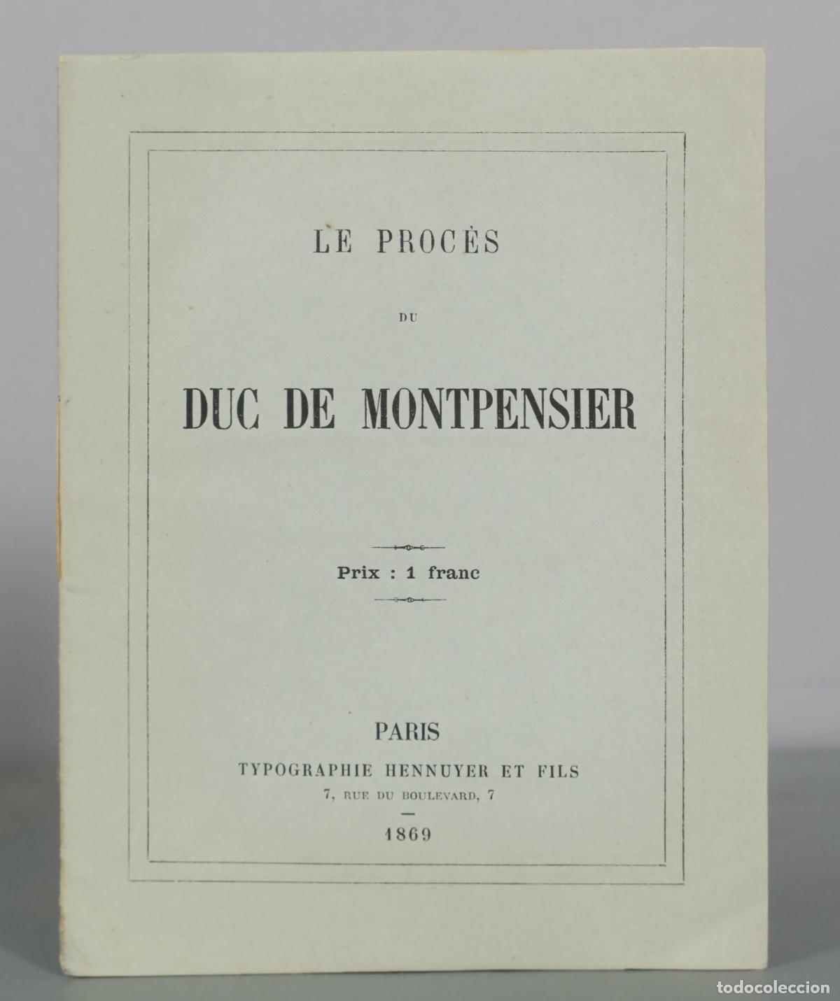 Libros antiguos: Le Proc&egrave;s du Duc de Montpensier - Typographie Hennuyer et Fils